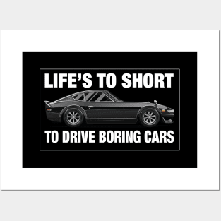 Life's Too Short to Drive Boring Cars 240z for Men Posters and Art